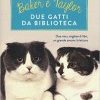 Baker e Taylor: due gatti da biblioteca