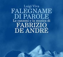 Falegname di parole. Le canzoni e la musica di Fabrizio De André