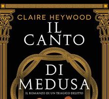 Il canto di Medusa. Il romanzo di un tragico delitto