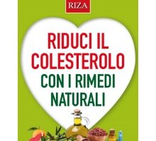 Riduci il colesterolo con i rimedi naturali