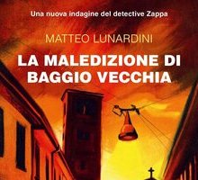 La maledizione di Baggio vecchia. Una nuova indagine del detective Zappa