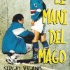 Le mani del mago. Sergio Viganò il massaggiatore dei campioni