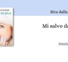 "Mi salvo da sola": il memoir di Rita dalla Chiesa