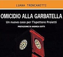 Omicidio alla Garbatella. Un nuovo caso per l'ispettore Proietti