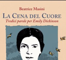 La cena del cuore. Tredici parole per Emily Dickinson