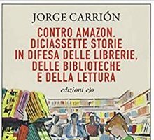 Contro Amazon. Diciassette storie in difesa delle librerie, delle biblioteche e della lettura