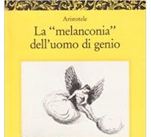 La “melanconia” dell'uomo di genio