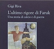 L'ultimo rigore di Faruk. Una storia di calcio e di guerra