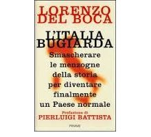 L'Italia bugiarda. Smascherare le menzogne della storia per diventare finalmente un Paese normale