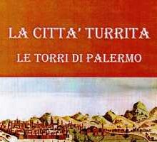 La città turrita. Le Torri di Palermo