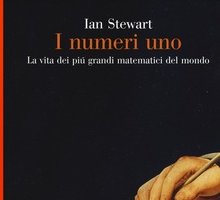 I numeri uno. La vita dei più grandi matematici del mondo