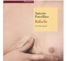 Raffaello. Una vita felice