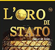 L'oro di Stato. Le vicende delle riserve auree e dei tesori di Stato durante la seconda guerra mondiale