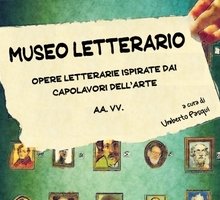 Museo letterario. Opere letterarie ispirate dai capolavori dell'arte