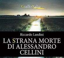 La strana morte di Alessandro Cellini