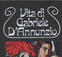 Vita di Gabriele D'Annunzio