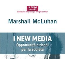 I new media. Opportunità e rischi per la società