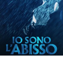 “Io sono l'abisso”: al cinema il film tratto dal bestseller di Donato Carrisi 