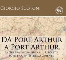 Da Port Arthur a Port Arthur. La guerra incompiuta e il riscatto sovietico in Estremo Oriente