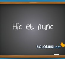 Hic et nunc: significato e chi l'ha detto