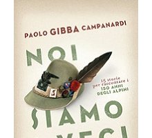 Noi siamo i veci. 15 storie per raccontare i 150 anni degli alpini