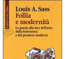 Follia e modernità. La pazzia alla luce dell'arte, della letteratura e del pensiero moderni