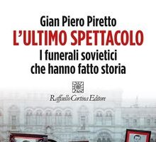 L'ultimo spettacolo. I funerali sovietici che hanno fatto storia