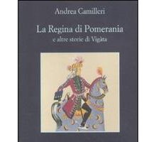 La regina di Pomerania e altre storie di Vigata