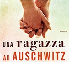 Una ragazza ad Auschwitz