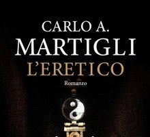 Il nuovo romanzo 2012 di Carlo Martigli: L'eretico