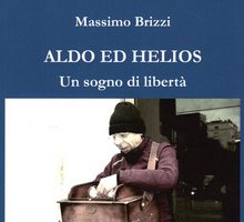 Aldo e Helios, un sogno di libertà