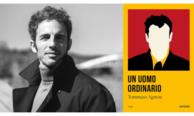 Intervista a Tommaso Agnese, in libreria con “Un uomo ordinario” 