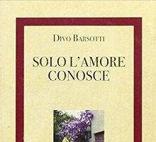 Solo l'amore conosce