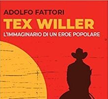 Tex Willer. L'immaginario di un eroe popolare