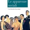 Le apparenze sociali. Una filosofia del prestigio