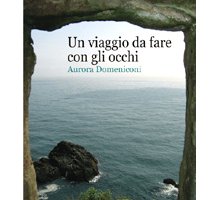 Un viaggio da fare con gli occhi