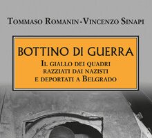 Bottino di guerra. Il giallo dei quadri razziati dai nazisti e deportati a Belgrado