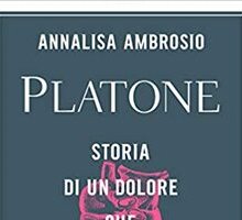 Platone. Storia di un dolore che cambia il mondo