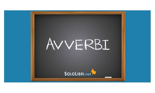  Avverbi: cosa sono ed esempi