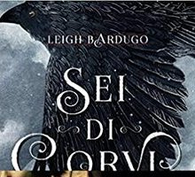 Sei di Corvi. Grishaverse