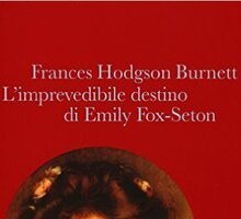 L'imprevedibile destino di Emily Fox-Seton