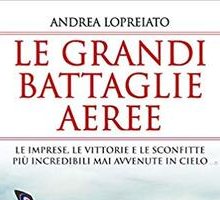 Le grandi battaglie aeree