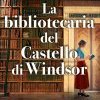 La bibliotecaria del castello di Windsor