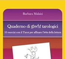 Quaderno di giochi tarologici. 10 esercizi con il Tarot per affinare l'arte della lettura