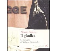 Il giudice. Le battaglie di Raffaele Guariniello