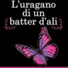 L'uragano di un batter d'ali