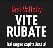 Vite rubate. Dal sogno capitalista al futilitarismo