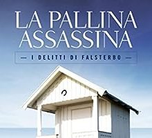 La pallina assassina. I delitti di Falsterbo (vol. 1)