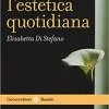 Che cos'è l'estetica quotidiana