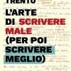 L'arte di scrivere male (per poi scrivere meglio)